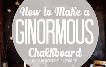 How to Make a Ginormous Chalkboard