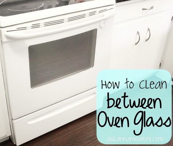 how to clean between oven glass, appliances, cleaning tips