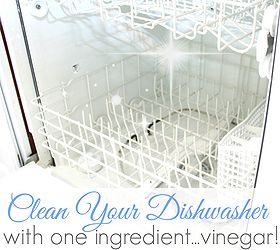 get a clean dishwasher with vinegar, appliances, cleaning tips, Get a clean dishwasher using one ingredient