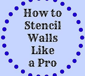 how to stencil walls like the pros, home decor, painting