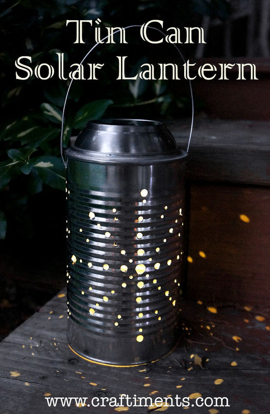 tin can solar lantern tutorial, diy, how to, outdoor living, repurposing upcycling