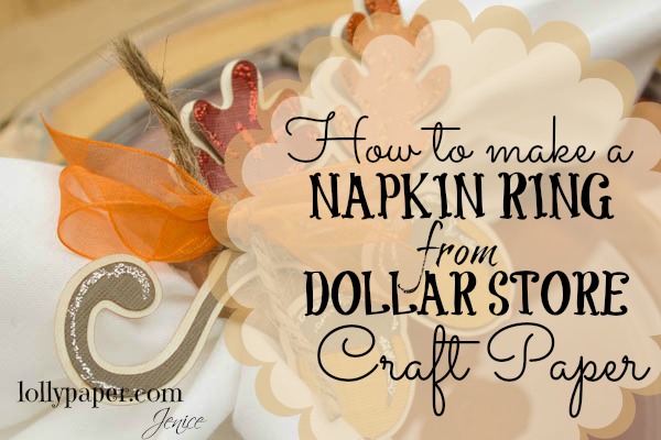 how to make a napkin ring with dollar store craft paper tutorial, crafts, thanksgiving decorations
