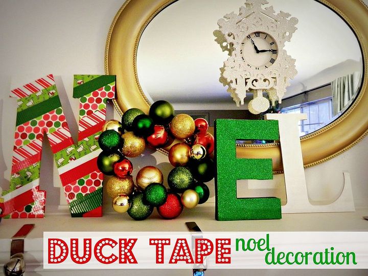 duck tape noel decoration, christmas decorations, crafts, seasonal holiday decor, wreaths, Loving this Duck Tape NOEL Decoration