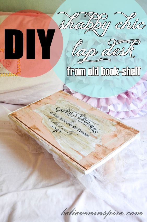 shabby chic lap desk from old book shelf, painted furniture, shabby chic, shelving ideas, woodworking projects
