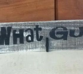 signs from pallet boards, pallet, Look what I Guy Did pallet sign My coworker s grandson is named Guy so I made this sign for her to display his art work She loved it and that made me happy