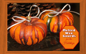 Melted Wax Gourds For the Holidays