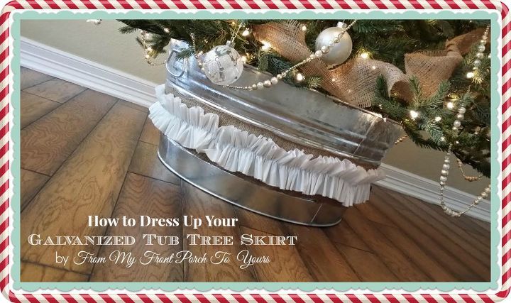 embellishing a galvanized tub for a christmas tree skirt, christmas decorations, seasonal holiday decor, Step by Step tutorial over on my blog