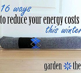 16 ways to reduce energy costs this winter, electrical, go green