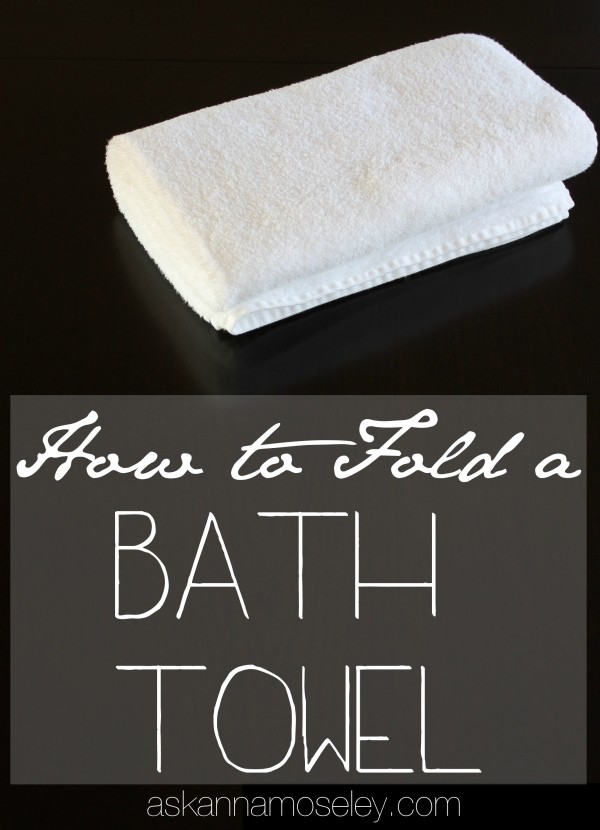 how to fold bath towels, cleaning tips