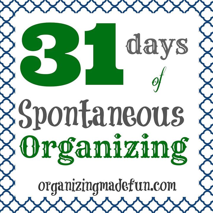 31 days of spontaneous organizing, organizing, 31 Days of Spontaneous Organizing