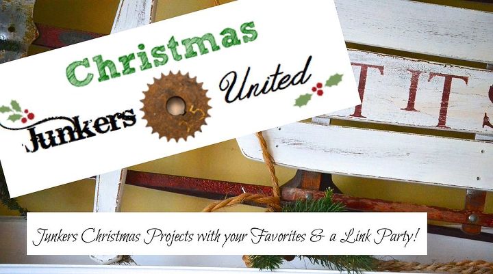 join us for a party christmas junkers united and my vintage sled, christmas decorations, repurposing upcycling, seasonal holiday decor, wreaths, Stop by and link up your junky project