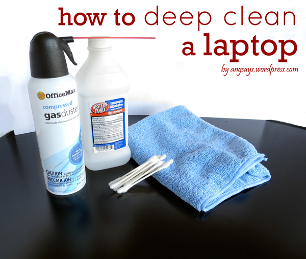 how to deep clean your laptop, cleaning tips