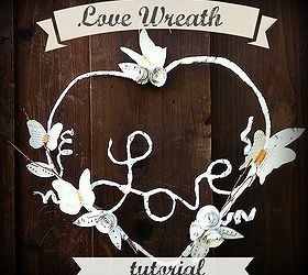 the love wreath tutorial, crafts, decoupage, wreaths