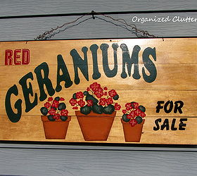 garden signs are a must in a cottage garden, container gardening, crafts, flowers, gardening, This one I actually commissioned for a spot above my potting bench My mom and my husband were sure people would stop by to purchase geraniums