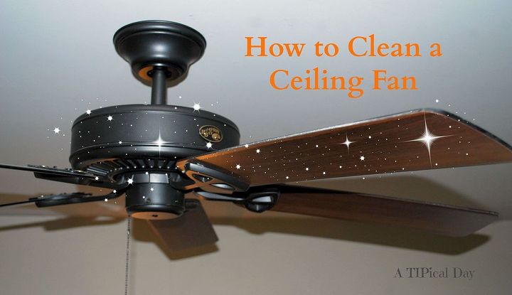 how to clean a ceiling fan, cleaning tips, hvac