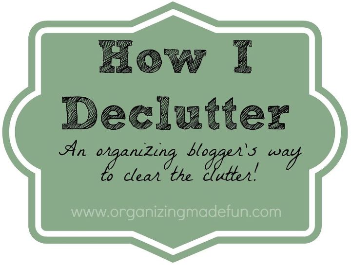 got clutter answers here, organizing, How I declutter a collection of ways to declutter your home