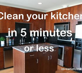 how to clean your kitchen in 5 minutes or less, cleaning tips, kitchen design
