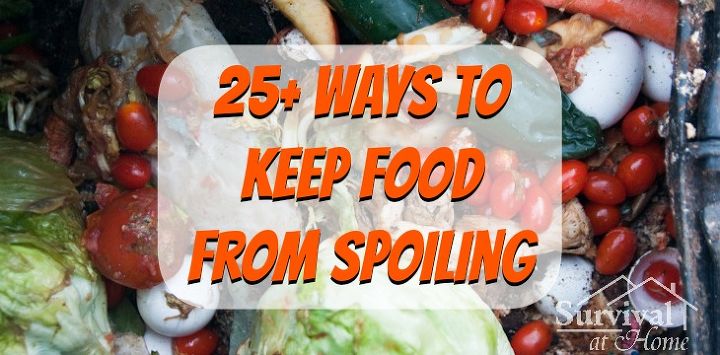25 ways to keep food from spoiling