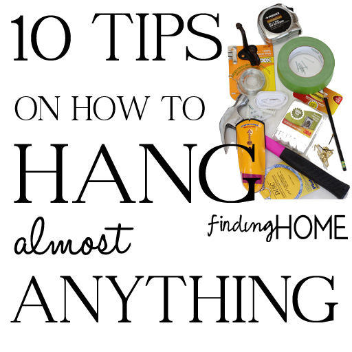 10 tips on how to hang almost anything, wall decor