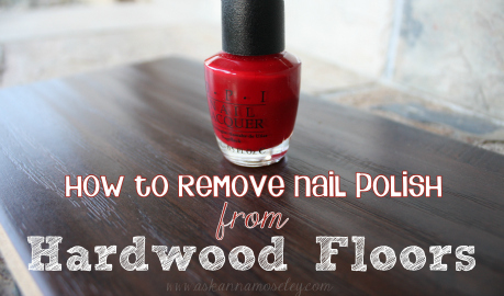how to remove nail polish from hardwood amp laminate floors, cleaning tips, hardwood floors