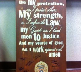 sign painting, crafts, Policeman s Prayer by GranArt 2 This is what the sign looked like after all the dispatcher s signed it Then they presented it to the police officer that was wounded on June 28 2013 That thin blue line is strong
