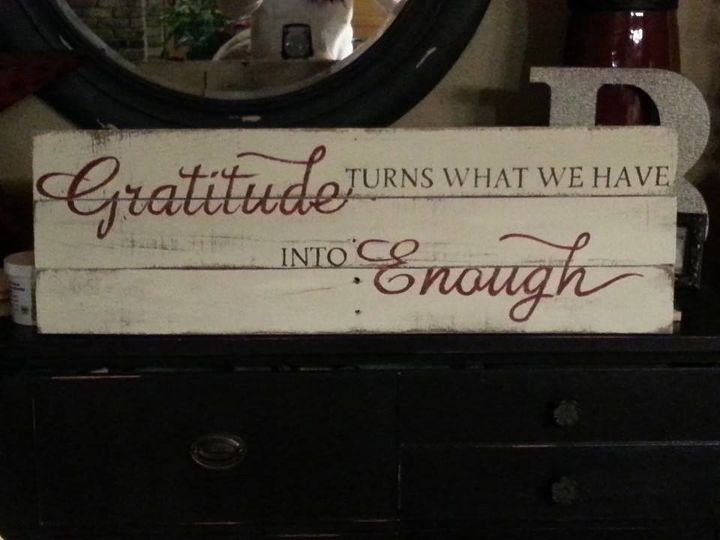 pallet signs, diy, home decor, painted furniture, pallet, repurposing upcycling, woodworking projects, Gratitude turns what we have into enough Love this saying