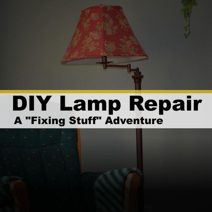 repairing a floor lamp, home maintenance repairs, how to, lighting