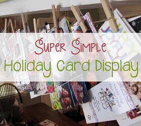 super simple holiday card display, christmas decorations, crafts, seasonal holiday decor