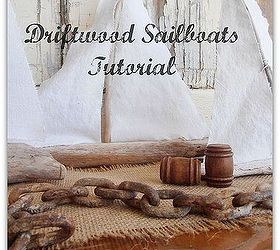 driftwood sailboats, crafts, repurposing upcycling, seasonal holiday decor, woodworking projects