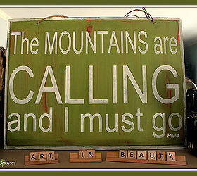 the mountains are calling sign using repurpoed door, crafts, painting, repurposing upcycling, I love my new sign and so true as we plan our mountain vacation for this summer