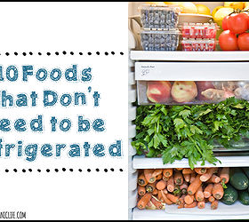 10 foods that don t need to be refrigerated, homesteading