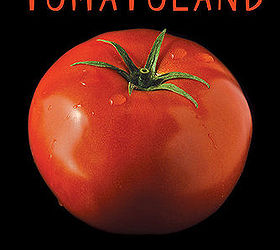 read this book and you won t eat a winter tomato again, gardening