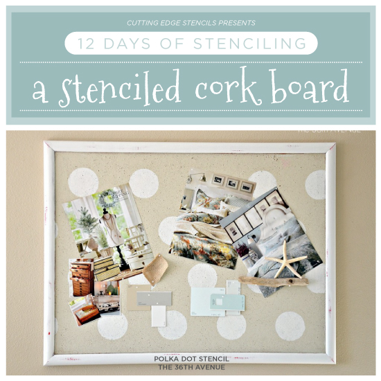 12 days of stenciling a stenciled cork board, crafts, painting