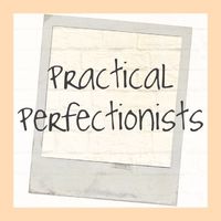 Practical Perfectionists