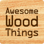 Awesome Wood Things