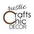 Rustic Crafts & Chic Decor - Renee