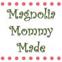 MagnoliaMommyMade