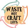 Waste Not Craft Lots