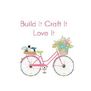 Build It Craft It Love It