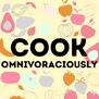 Cook Omnivoraciously