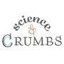 Science and Crumbs
