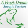 A Frog's Dream Aquatic Services