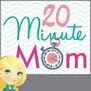 20 Minute Mom