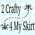 2 Crafty 4 My Skirt