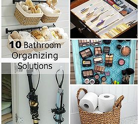 10 ways to organize your bathroom, bathroom ideas, organizing