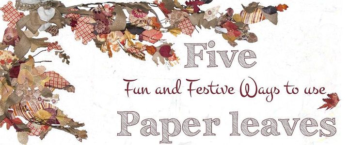 five fun things to do with paper leaves, crafts, seasonal holiday decor, wreaths, I hope you ll enjoy all the paper leaf projects