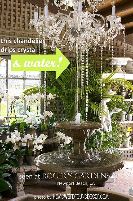 making a splash with a chandelier fountain, lighting, repurposing upcycling, This chandelier drips crystals and WATER idea credit Roger s Gardens Newport Beach CA