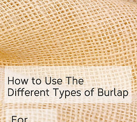 how to use the different types of burlap