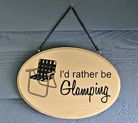 glamping gear camping can be chic sort of, crafts, This sign is simply a plaque from Dollarama that I spray painted and then dressed up with a vinyl cut out Check out the retro chair Love