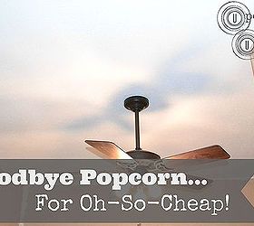 goodbye popcorn for oh so cheap, diy, home maintenance repairs, Goodbye Popcorn For Oh So Cheap